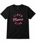 Tired Moms Club Funny Mom Life Graphic T-Shirt